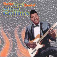 Albert Collins : The Hot 'Cool' Sound of Albert Collins